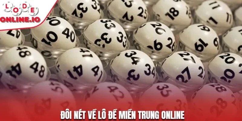 Đôi nét về lô đề miền trung online