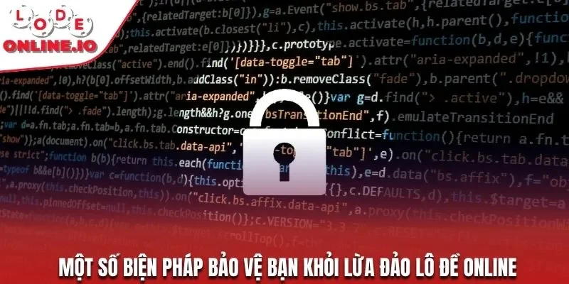 Một số biện pháp bảo vệ bạn khỏi lừa đảo lô đề online