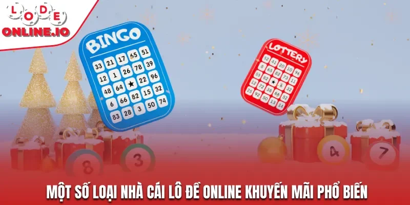 Một số loại nhà cái lô đề online khuyến mãi phổ biến