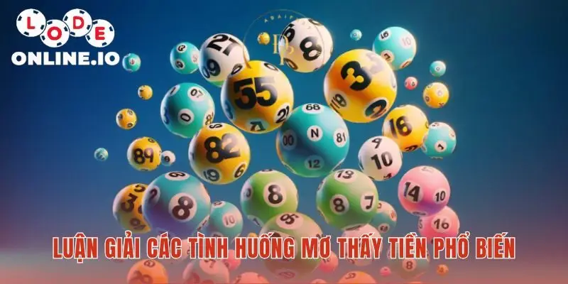 Mơ thấy tiền cần luận giải chi tiết để có số chuẩn