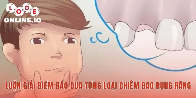 Vị trí và số lượng răng rụng giải mã thông điệp giấc mơ